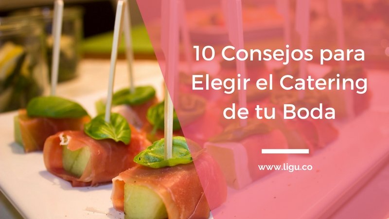 10 Consejos para Elegir el Catering de tu Boda